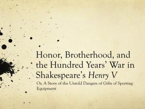 Honor, Brotherhood, and the Hundred Years' War in Shakespeare's Henry V