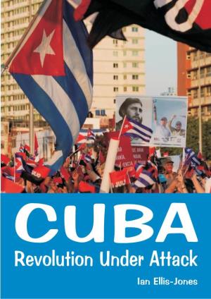 Revolution Under Attack Ian Ellis-Jones 2 Cuba: Revolution Under Attack