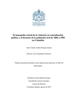 El Monopolio Estatal De La Violencia, La Centralización Política Y El Desarme De La Población Civil De 1886 a 1909 En Colombia