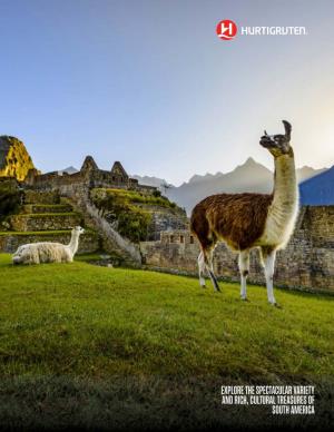 Explore the Spectacular Variety and Rich, Cultural Treasures of South America 1 Why Discover South America with Hurtigruten?