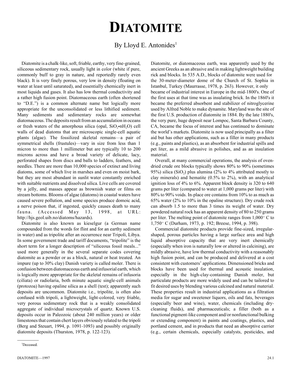 Diatomite in 1997 Was in 1983 As 10% Mining, 60% Processing, and 30% Packing and $244 Per Metric Ton F.O.B