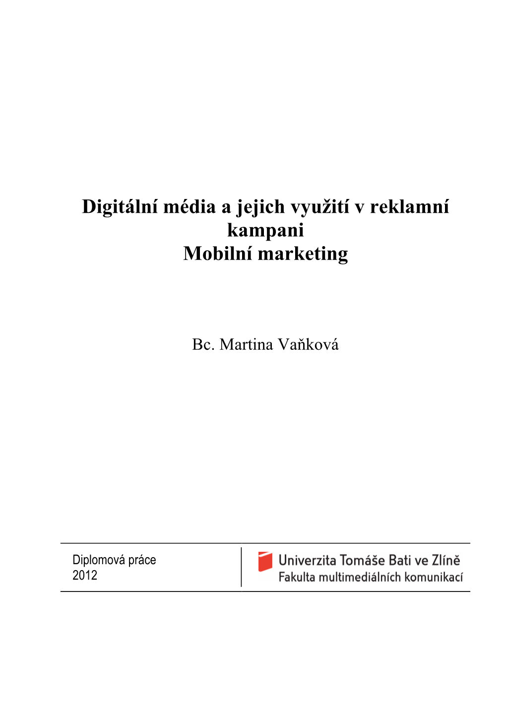 Digitální Média a Jejich Využití V Reklamní Kampani Mobilní Marketing