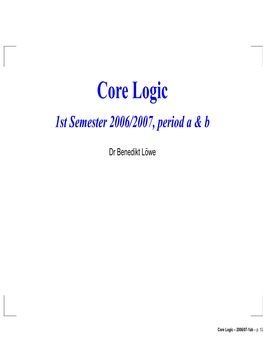 Core Logic 1St Semester 2006/2007, Period a & B
