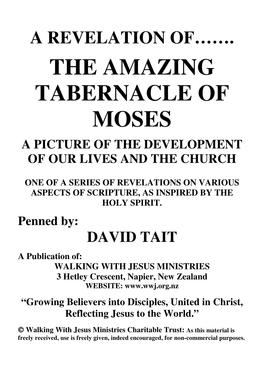 The Amazing Tabernacle of Moses a Picture of the Development of Our Lives and the Church