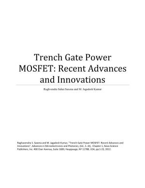Trench Gate Power MOSFET: Recent Advances and Innovations Raghvendra Sahai Saxena and M