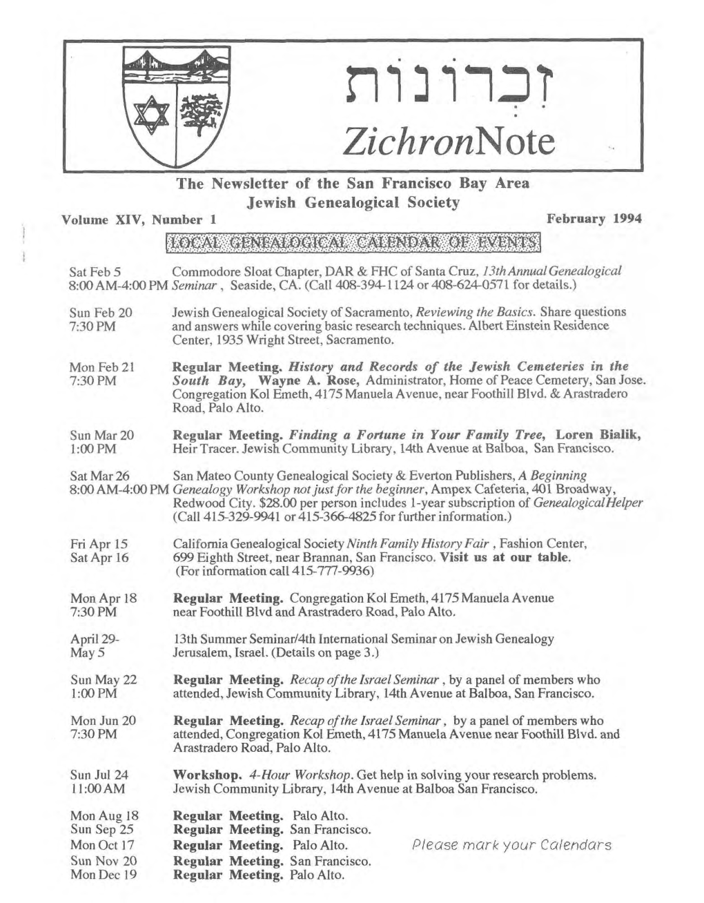 Zichronnote the Newsletter of the San Francisco Bay Area Jewish Genealogical Society Volume XIV, Number 1 Febrnary 1994