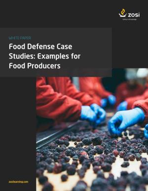 Food Defense Case Studies: Examples for Food Producers