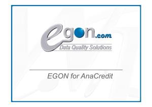 EGON for Anacredit EGON for Anacredit