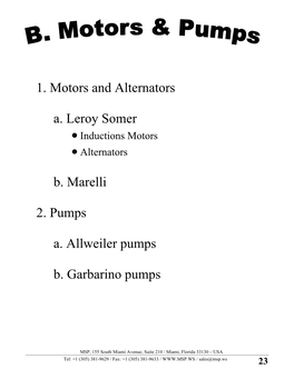1. Motors and Alternators A. Leroy Somer B. Marelli 2. Pumps A