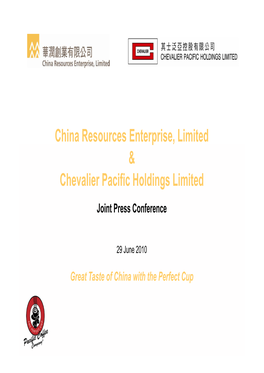 China Resources Enterprise, Limited P , & Chevalier Pacific Holdings Limited G