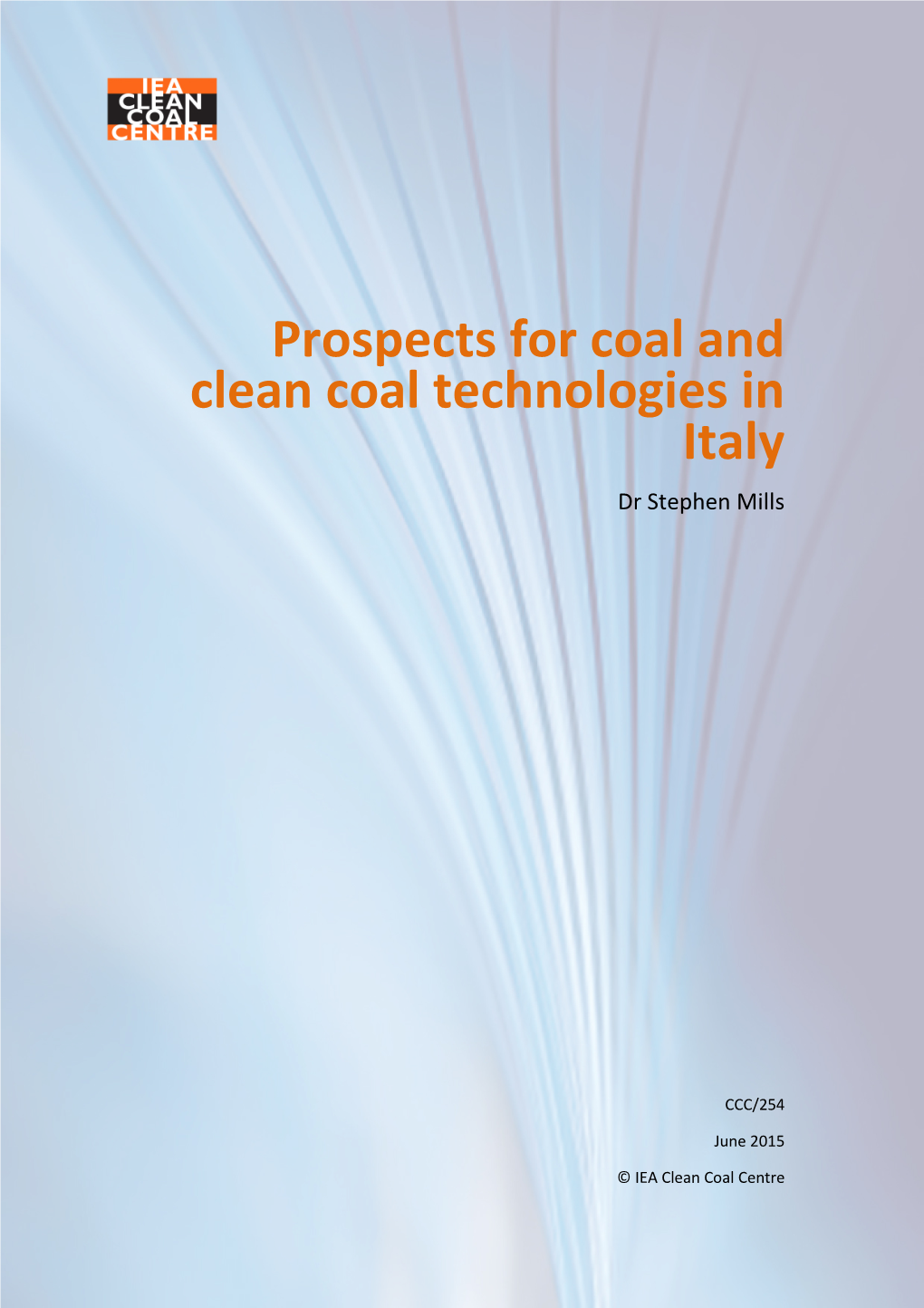 Prospects for Coal and Clean Coal Technologies in Italy Dr Stephen Mills