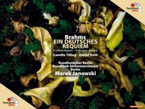 Brahms EIN DEUTSCHES REQUIEM a German Requiem – Un Requiem Allemand Camilla Tilling - Detlef Roth