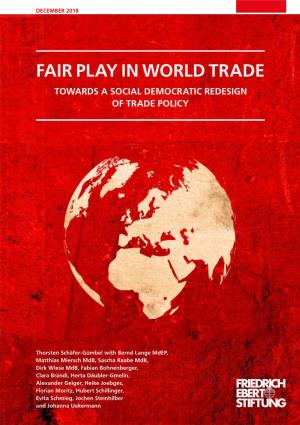Fair Play in World Trade Towards a Social Democratic Redesign of Trade Policy