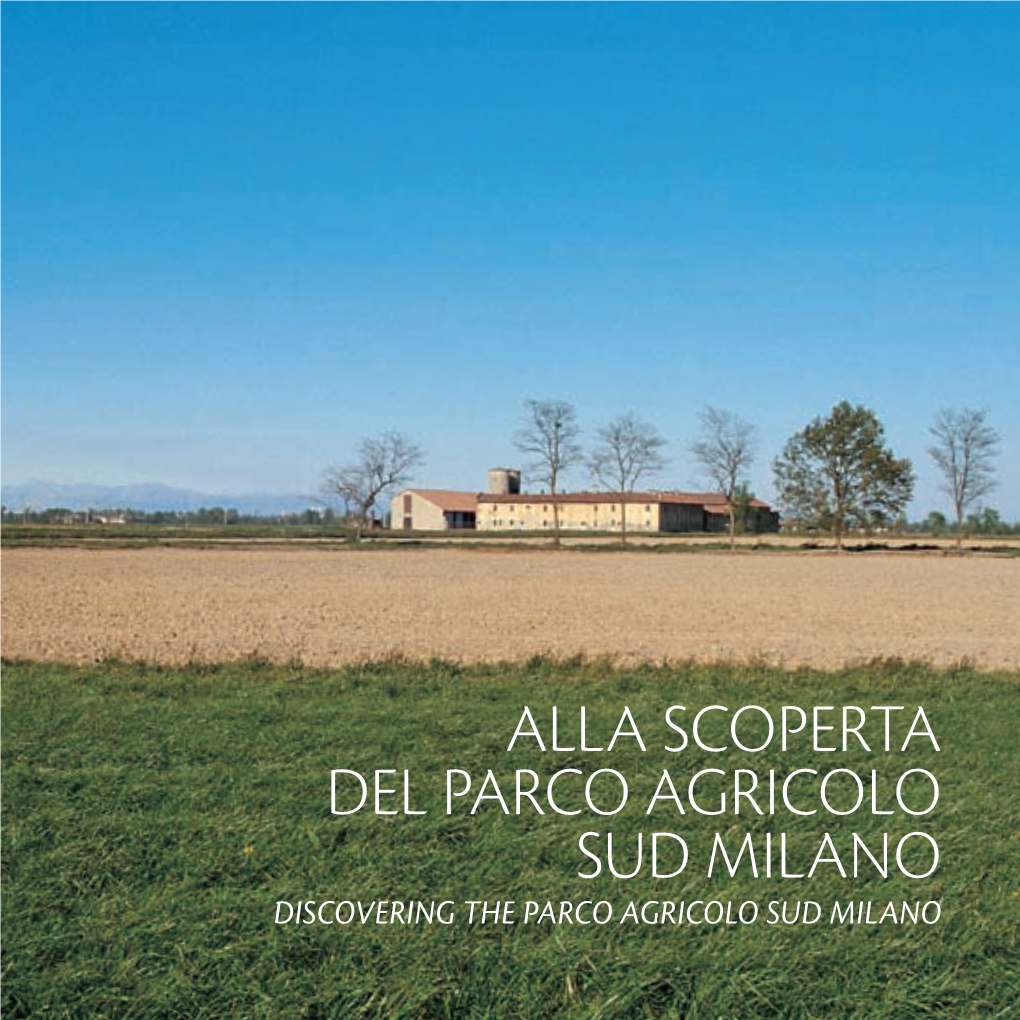 Alla Scoperta Del Parco Agricolo Sud Milano Discovering the Parco Agricolo Sud Milano INDICE INDEX