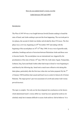 1 How Do You Explain Israel's Victory Over the Arabs Between 1947 and 1949? Introduction the War of 1947-49 Was a War Fought B