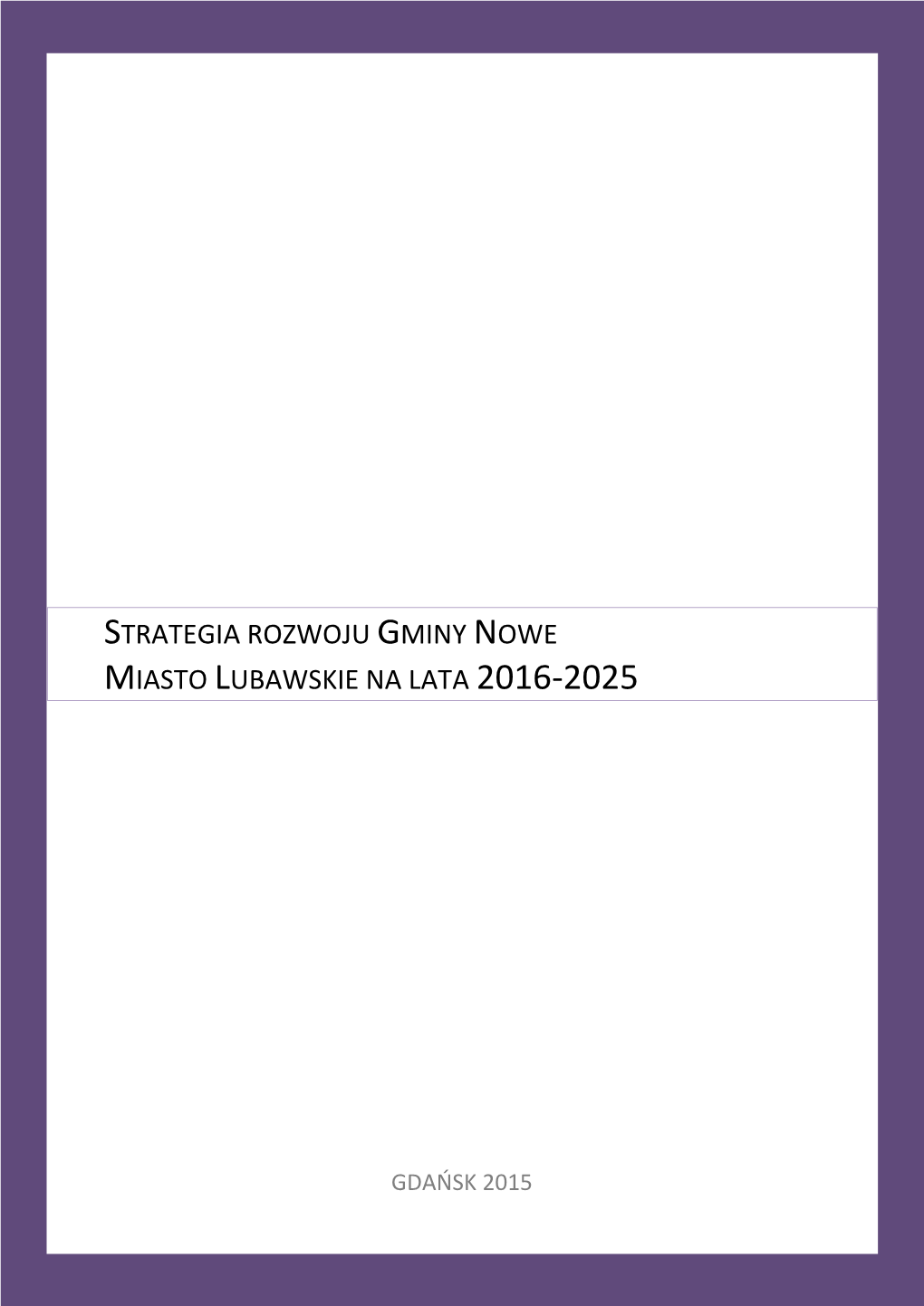 Strategia Rozwoju Gminy Nowe Miasto Lubawskie Na Lata 2016-2025