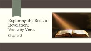 Exploring the Book of Revelation: Verse by Verse Chapter 2 CHAPTER 2