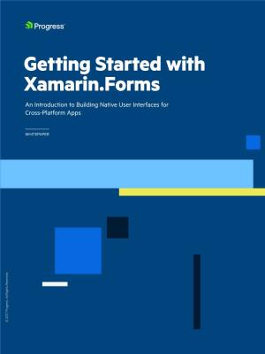 Getting Started with Xamarin.Forms an Introduction to Building Native User Interfaces for Cross-Platform Apps