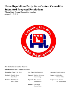 Idaho Republican Party State Central Committee Submitted Proposed Resolutions Winter State Central Committee Meeting January 8 - 9, 2016