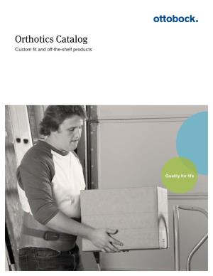 Orthotics Catalog Custom Fit and Off-The-Shelf Products in 1919 Otto Bock Had a Vision for Helping People Be More Mobile and Independent