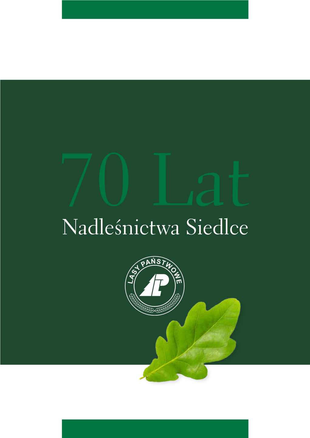 Nadleśnictwa Siedlce 70 Lat Nadleśnictwa Siedlce