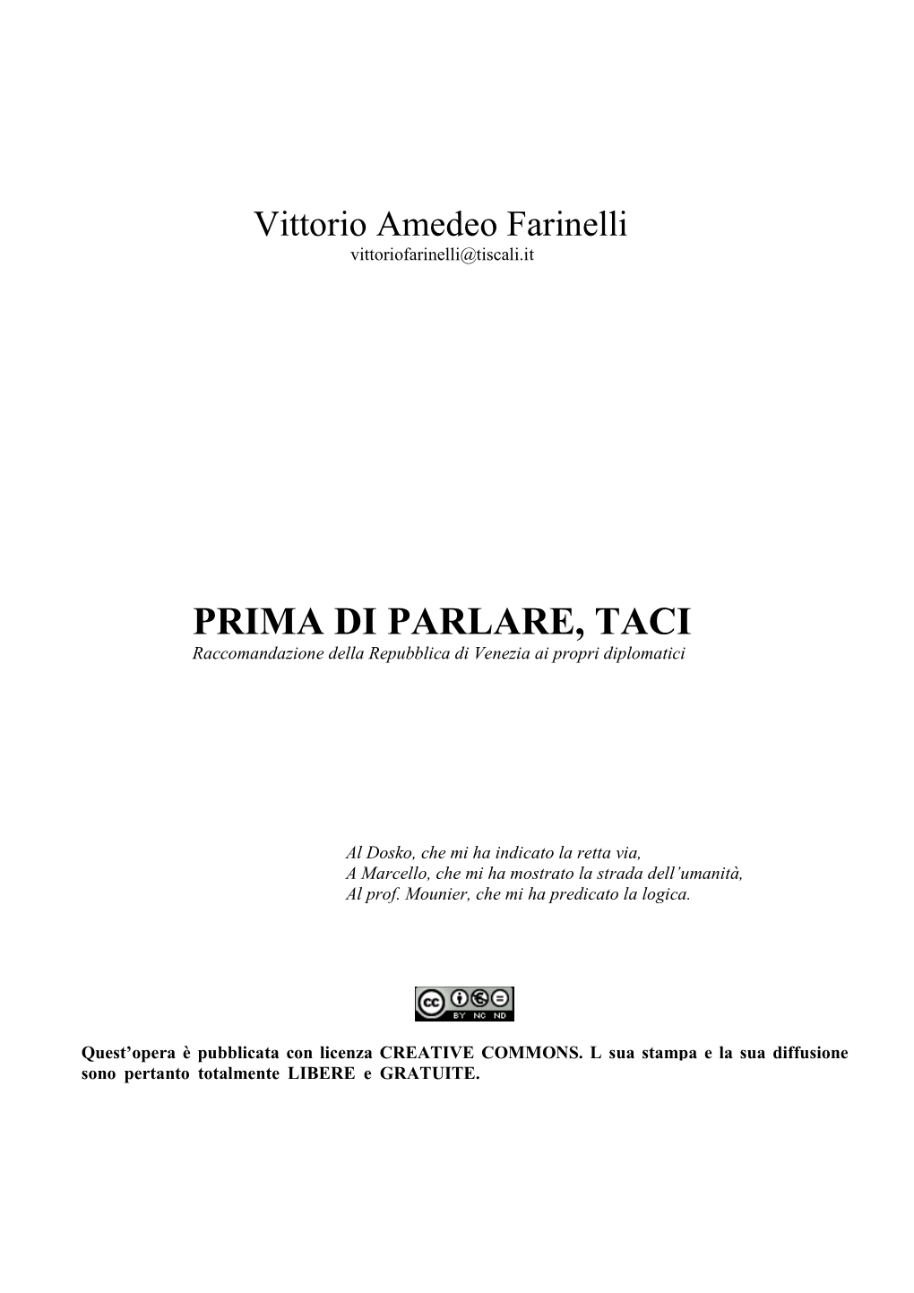 PRIMA DI PARLARE, TACI Raccomandazione Della Repubblica Di Venezia Ai Propri Diplomatici