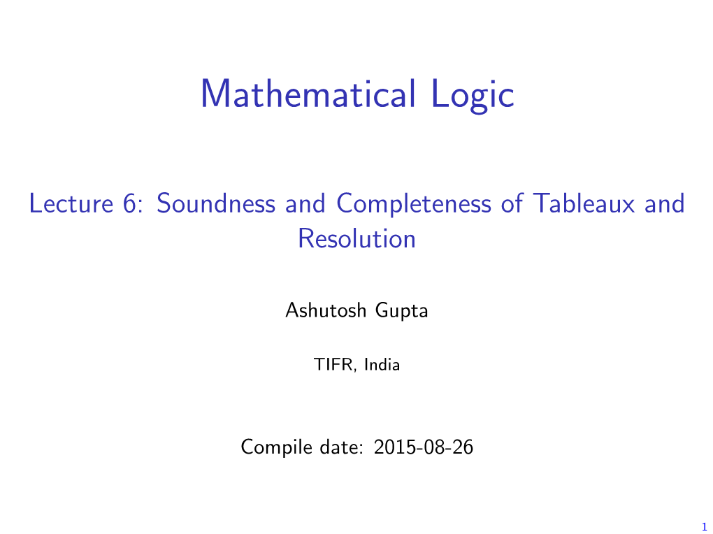 Mathematical Logic Lecture 6: Soundness and Completeness Of