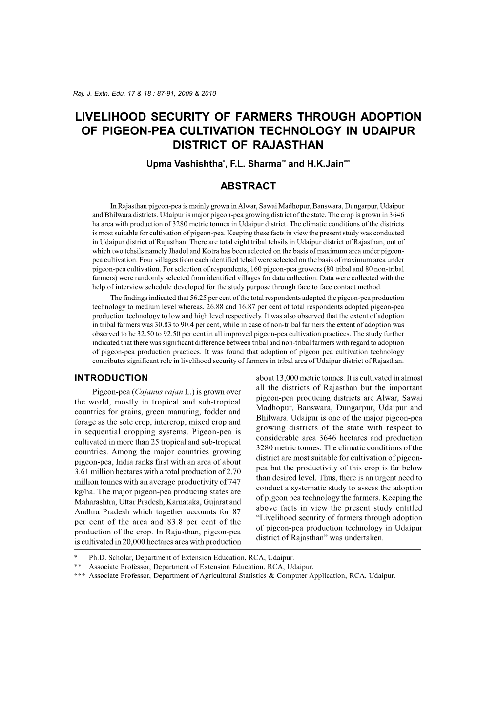 LIVELIHOOD SECURITY of FARMERS THROUGH ADOPTION of PIGEON-PEA CULTIVATION TECHNOLOGY in UDAIPUR DISTRICT of RAJASTHAN Upma Vashishtha*, F.L