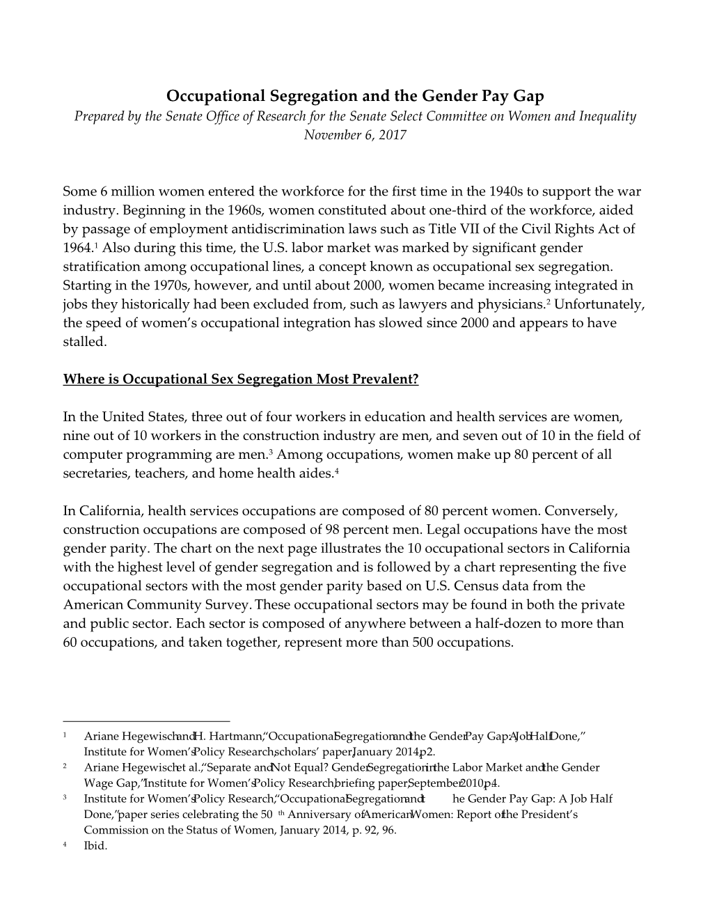 Occupational Segregation and the Gender Pay Gap Prepared by the Senate Office of Research for the Senate Select Committee on Women and Inequality November 6, 2017