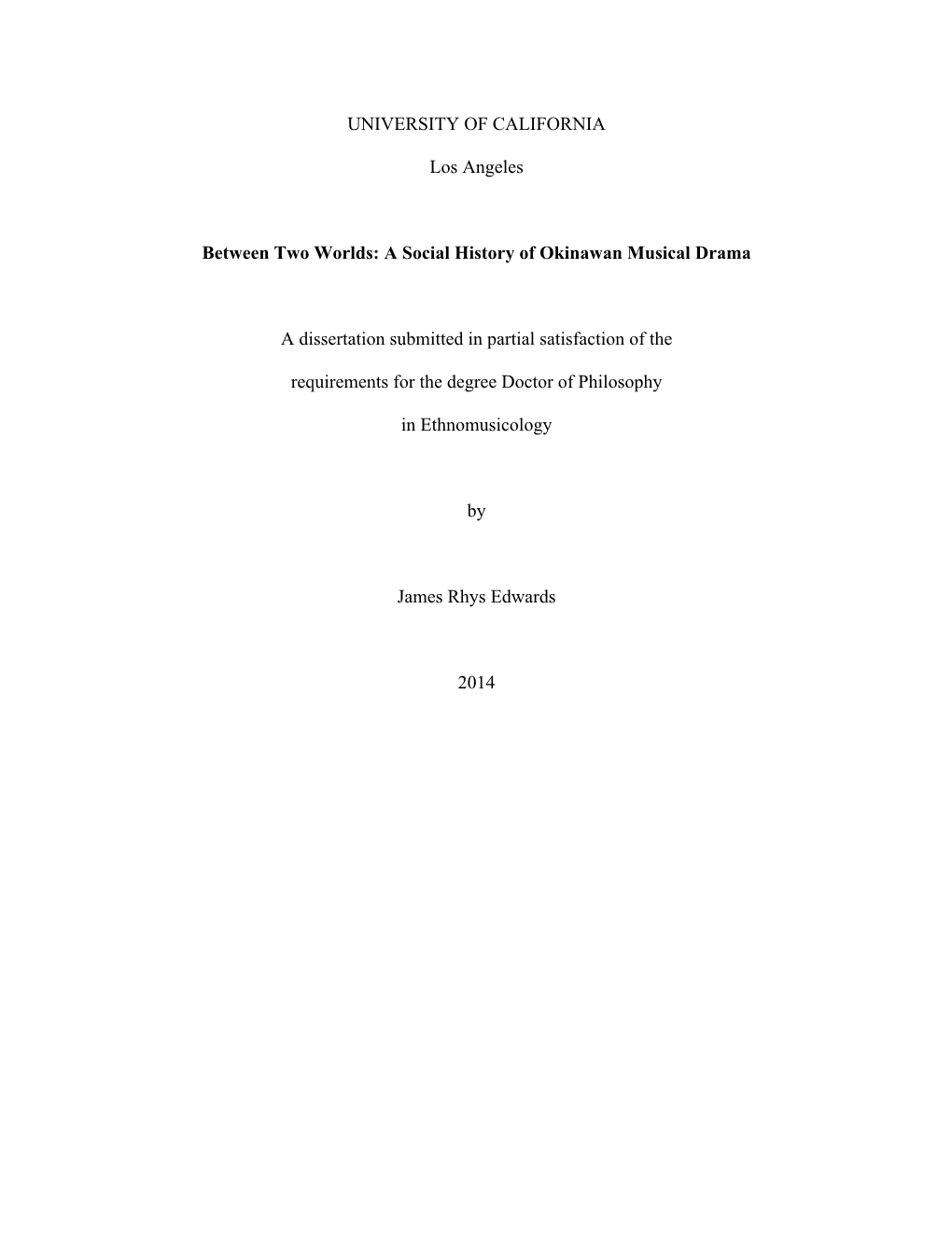 UNIVERSITY of CALIFORNIA Los Angeles Between Two Worlds: a Social History of Okinawan Musical Drama a Dissertation Submitted In