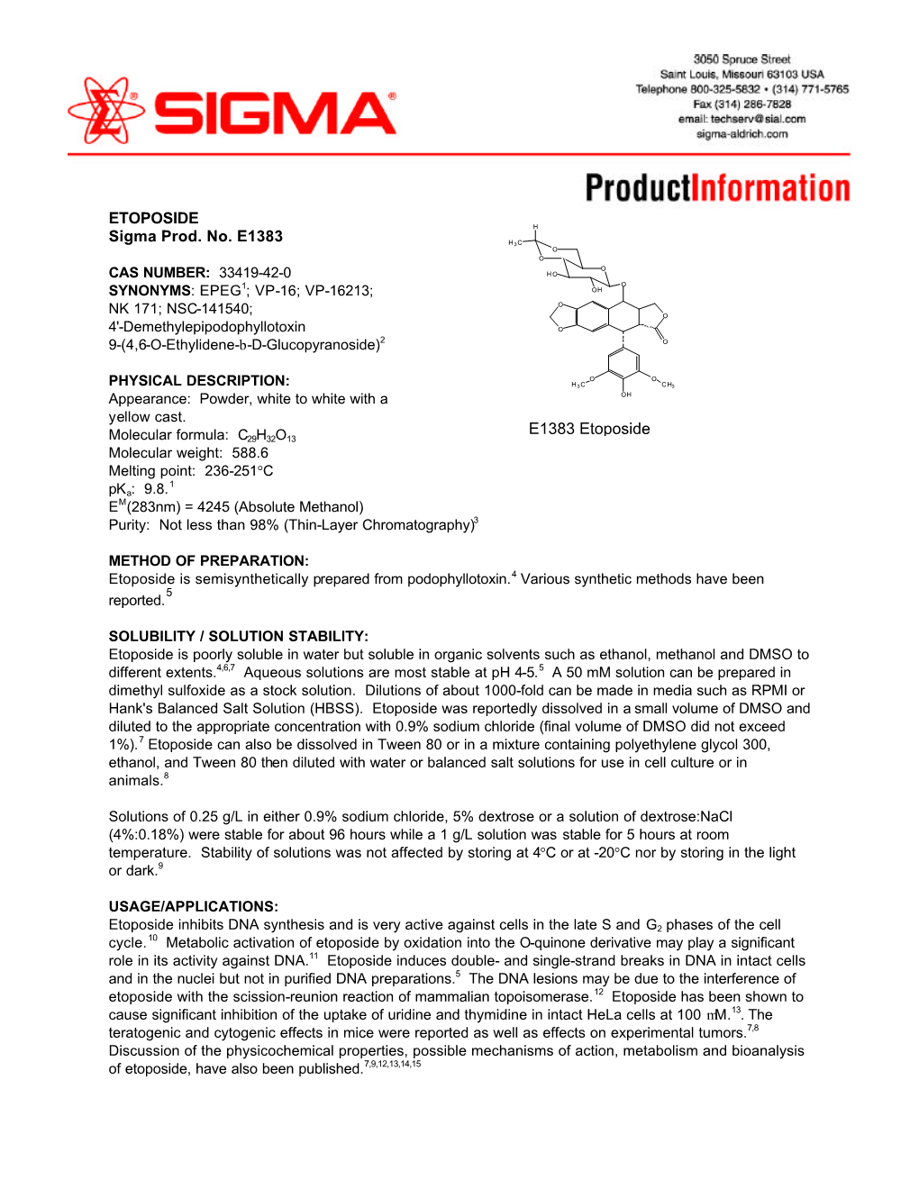 E1383 Etoposide Molecular Formula: C29H32O13 Molecular Weight: 588.6 Melting Point: 236-251°C 1 Pka: 9.8