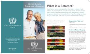 Cataract Surgery Educational Information What Is a Cataract? One of the Most Common Problems Which Can Affect Vision Is a Cataract