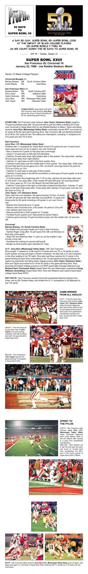 Super Bowl XXIII San Francisco 20, Cincinnati 16 January 22, 1989 - Joe Robbie Stadium, Miami