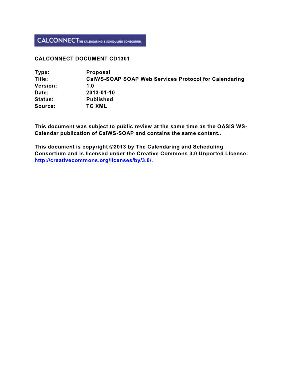 Calws-SOAP SOAP Web Services Protocol for Calendaring Version: 1.0 Date: 2013-01-10 Status: Published Source: TC XML