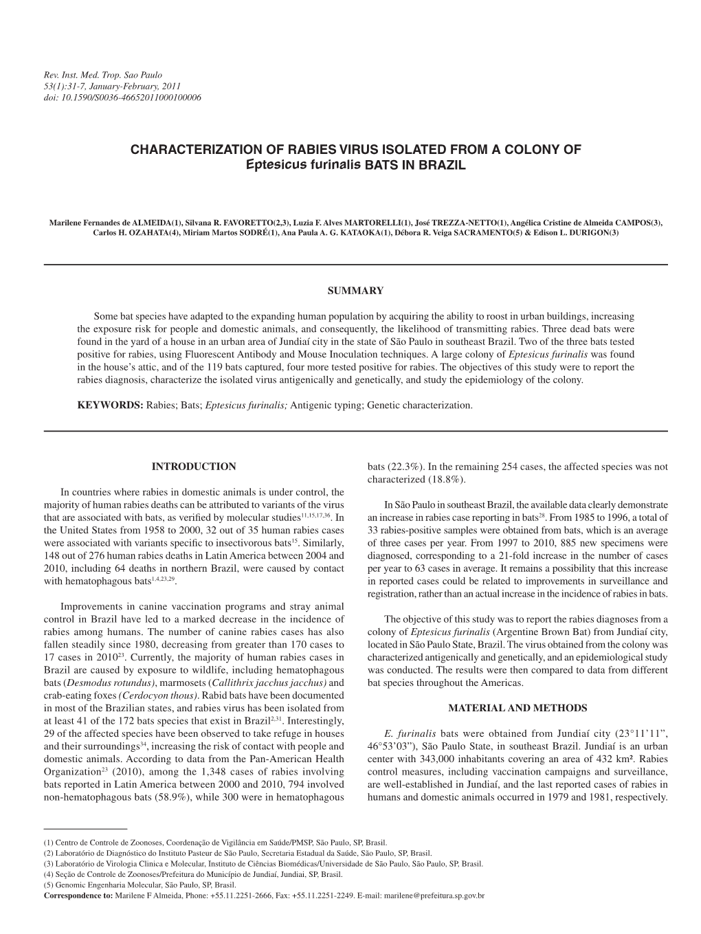 CHARACTERIZATION of RABIES VIRUS ISOLATED from a COLONY of Eptesicus Furinalis BATS in BRAZIL