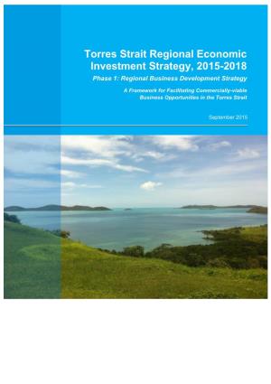Torres Strait Regional Economic Investment Strategy, 2015-2018 Phase 1: Regional Business Development Strategy