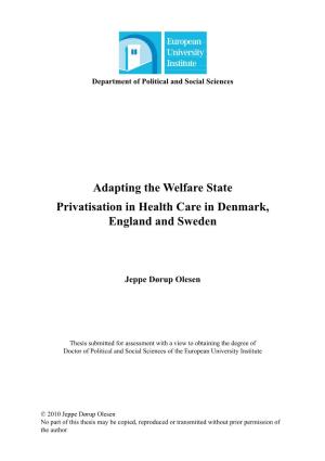 Adapting the Welfare State Privatisation in Health Care in Denmark, England and Sweden