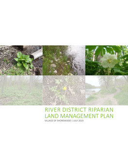 River District Riparian Land Management Plan Village of Shorewood | July 2019 River District Riparian Land Management Plan Village of Shorewood | July 2019