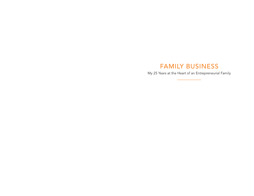 FAMILY BUSINESS My 25 Years at the Heart of an Entrepreneurial Family Antoine Mayaud Preface by Family Enterprise Foundation