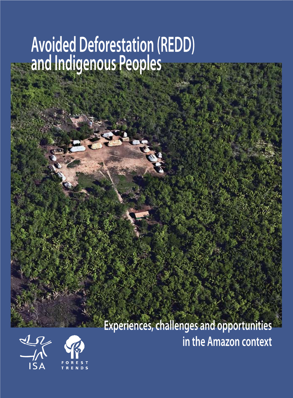 Avoided Deforestation (REDD) and Indigenous Peoples