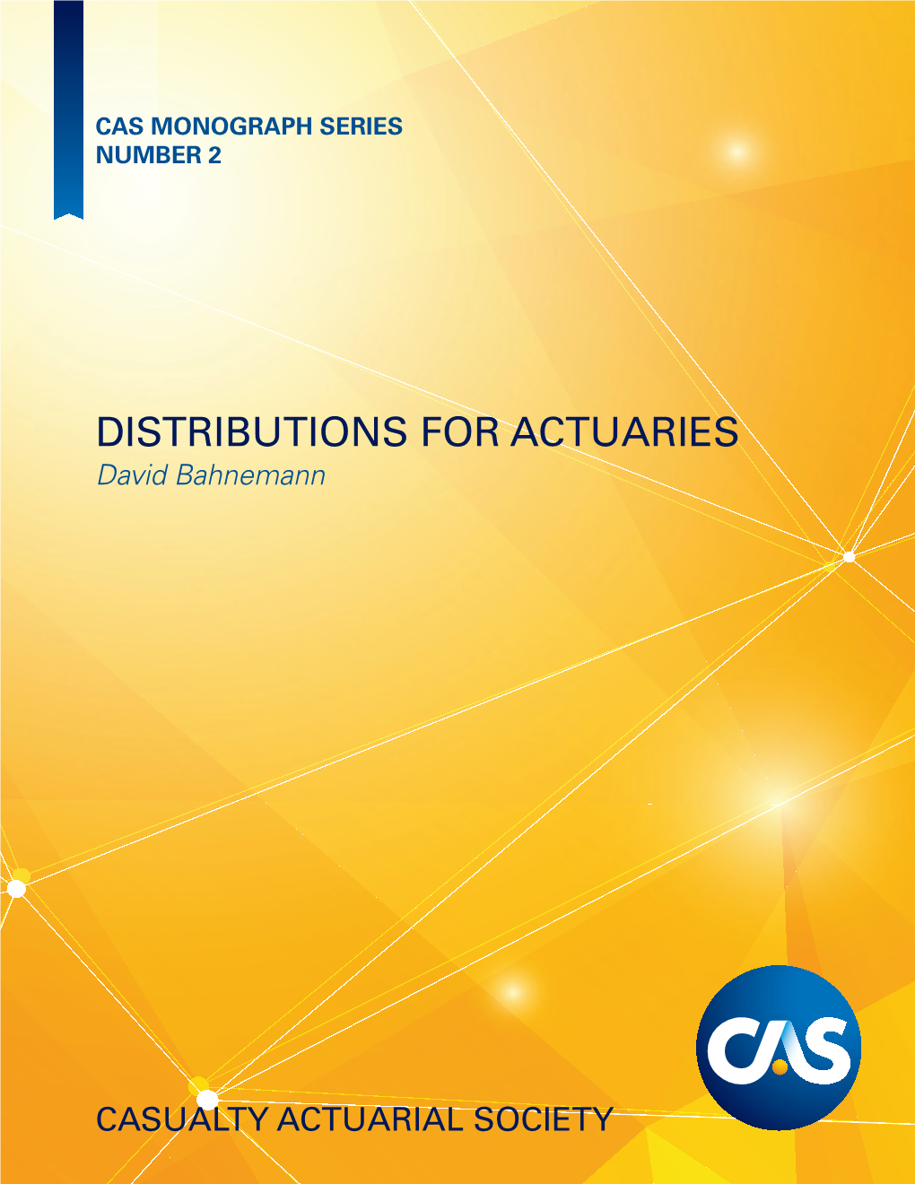 DISTRIBUTIONS for ACTUARIES David Bahnemann