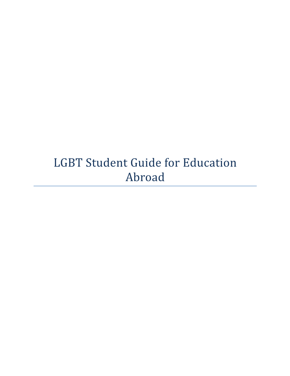 LGBT Student Guide for Education Abroad Table of Contents Why This Guide Was Made: a Note from the Author 2