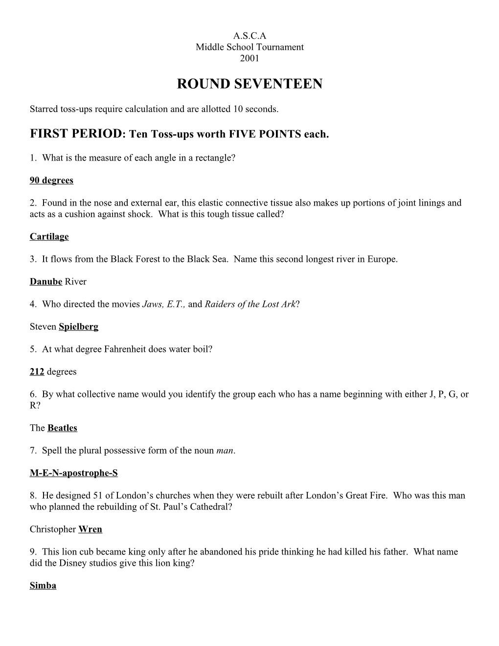 FIRST PERIOD: Ten Toss-Ups Worth FIVE POINTS Each s2