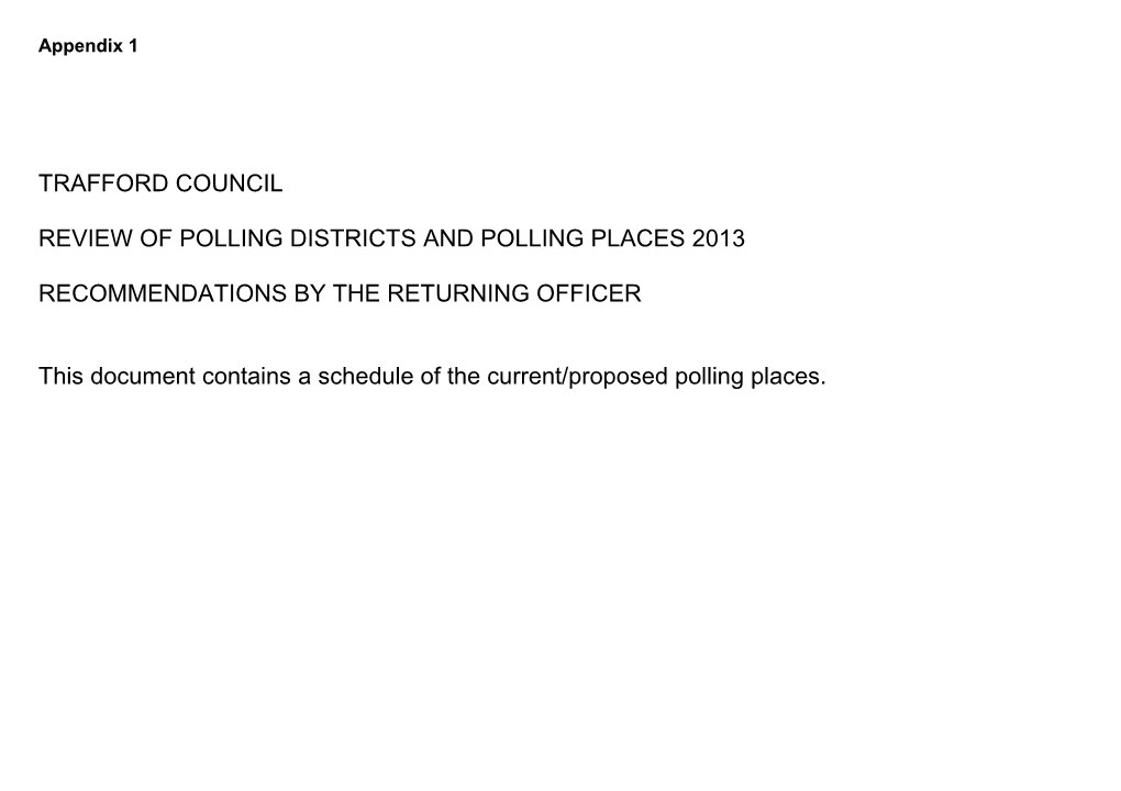 TRAFFORD COUNCIL REVIEW of POLLING DISTRICTS and POLLING PLACES 2013 RECOMMENDATIONS by the RETURNING OFFICER This Document