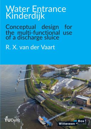 Water Entrance Kinderdijk Conceptual Design for the Multi-Functional Use of a Discharge Sluice R