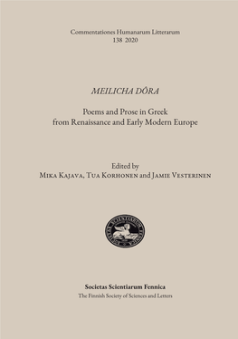 MEILICHA DÔRA Poems and Prose in Greek from Renaissance and Early Modern Europe Societas Scientiarum Fennica