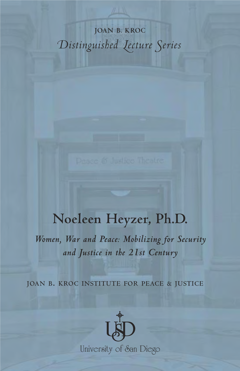 Noeleen Heyzer, Ph.D. Women, War and Peace: Mobilizing for Security and Justice in the 21St Century Delivered on the 17Th of November, 2004 at the Joan B