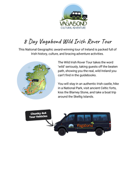 8 Day Vagabond Wild Irish Rover Tour This National Geographic Award-Winning Tour of Ireland Is Packed Full of Irish History, Culture, and Bracing Adventure Activities