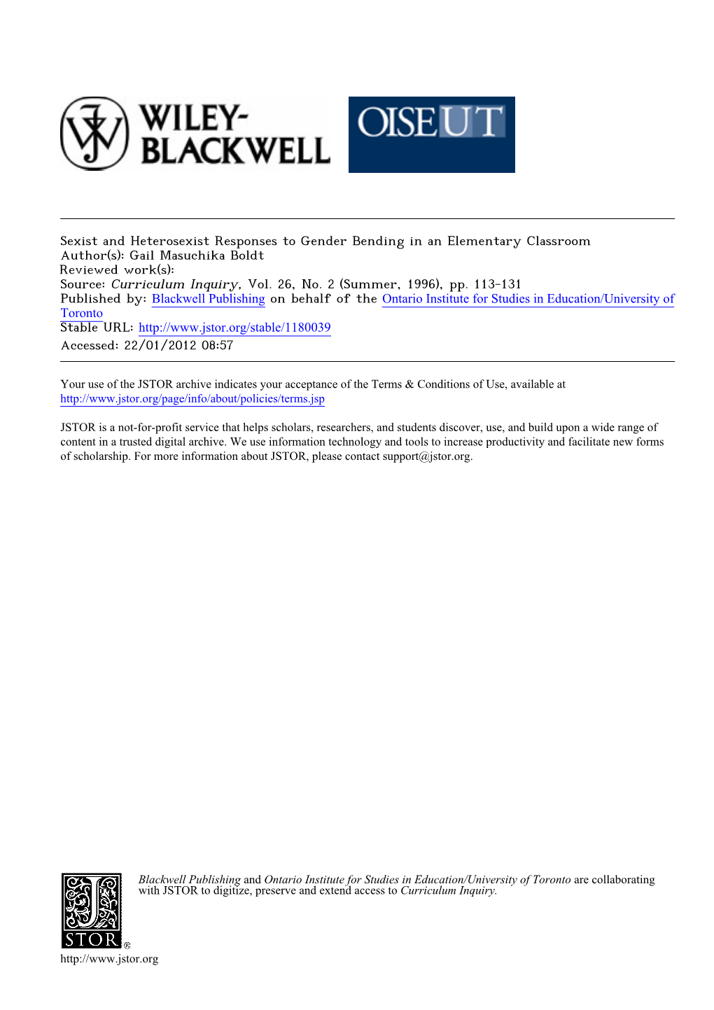 Sexist and Heterosexist Responses to Gender Bending in an Elementary Classroom Author(S): Gail Masuchika Boldt Reviewed Work(S): Source: Curriculum Inquiry, Vol