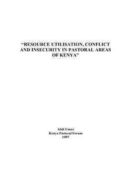 Resource Utilisation, Conflict and Insecurity in Pastoral Areas of Kenya”